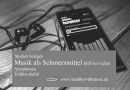 Musik als Schmerzmittel gebrauchen