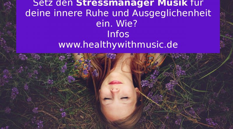 Stressmanager Musik für deine innere Zufriedenheit