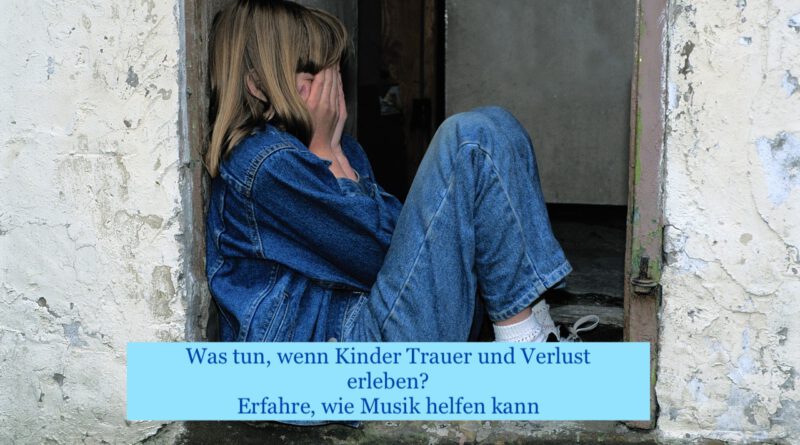 https://www.healthywithmusic.de/wp-content/uploads/2022/08/Wenn-Kinder-Trauer-und-Verlust-erleben.jpg